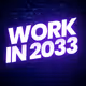 Work in 2033