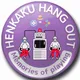 HENKAKU HANG OUT