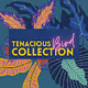 Tenacious Bird Collection