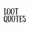 Loot Quotes