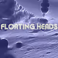 Floating Heads - Selected poems (2018-2021) - 1 of 10 minted copies