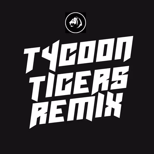 Tycoon Tigers Remix