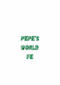 PEPE'S WORLD FE