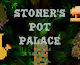 Stoner's Pot Palace