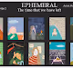 EPHEMERAL - The time we have left