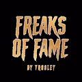 FREAKS OF FAME BY TROSIEY