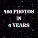 400 PHOTOS IN 4 YEARS