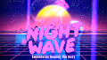 Night Wave: Adventures Beyond The Body