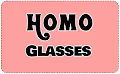 Homo Glasses