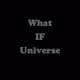 What IF Universe