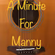 A Minute For Manny