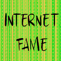 Internet Fame