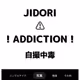 JIDORI ADDICTION!!!