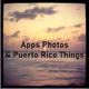 Apps Photos & Puerto Rico Things