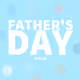 Father's Day 4/9/22