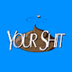 YourShit