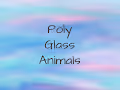 Poly Glass Animals