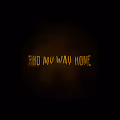 find my way home