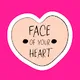 FACE OF YOUR HEART