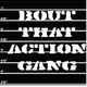Bout That Action Gang