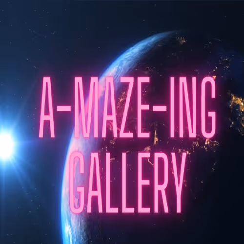 A-Maze-ing Gallery