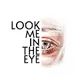 LOOK ME IN THE EYE | Digital Collection