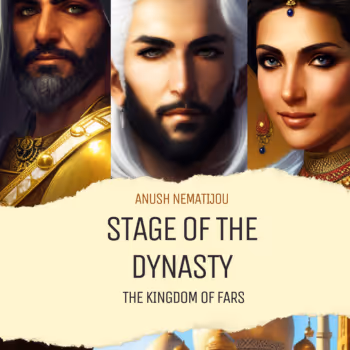 STAGE OF THE DYNASTY - THE KINGDOM OF FARS - Volume 1