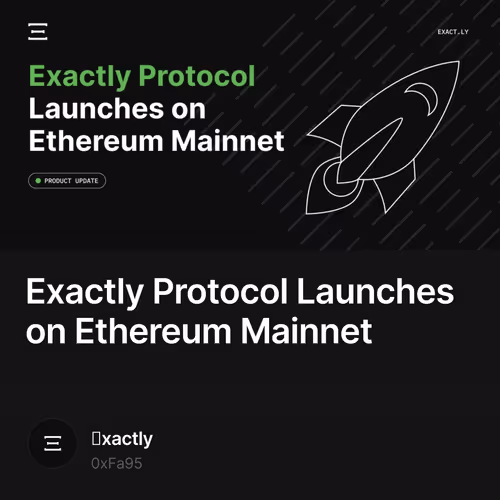 Exactly Protocol Launches on Ethereum Mainnet