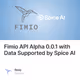 Fimio API Alpha 0.0.1 with Data Supported by Spice AI