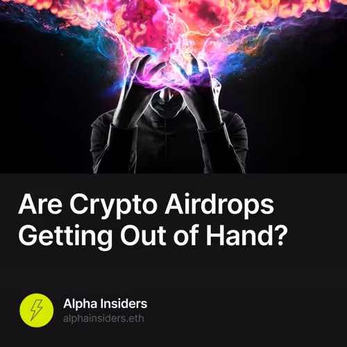Are Crypto Airdrops Getting Out of Hand?