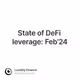 State of DeFi leverage: Feb’24