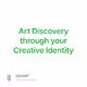 Art Discovery through your Creative Identity