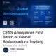 CESS Announces First Batch of Global Ambassadors, Inviting More to Join!