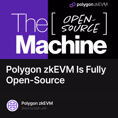 Polygon zkEVM Is Fully Open-Source