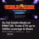 Go full Goblin Mode on PRINT3R: Trade ETH up to 1000x Leverage & Share $10,000 in Prizes -
