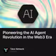Pioneering the AI Agent Revolution in the Web3 Era