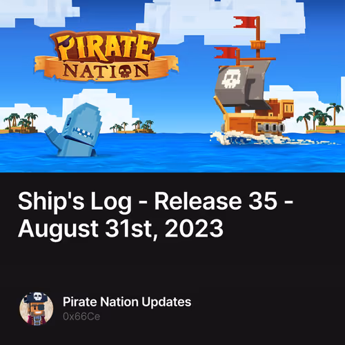 Ship's Log - Release 35 - August 31st, 2023