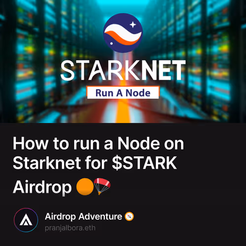 How to run a Node on Starknet for $STARK Airdrop 🟠🪂