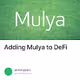Adding Mulya to DeFi