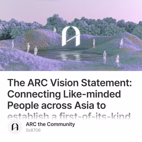 The ARC Vision Statement: Connecting Like-minded People across Asia to establish a first-o