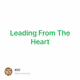 Leading From The Heart