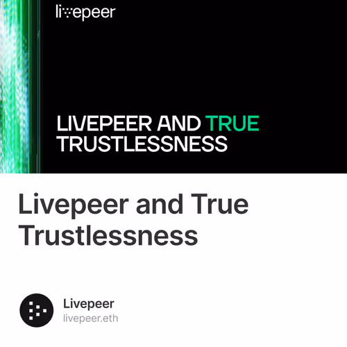 Livepeer and True Trustlessness