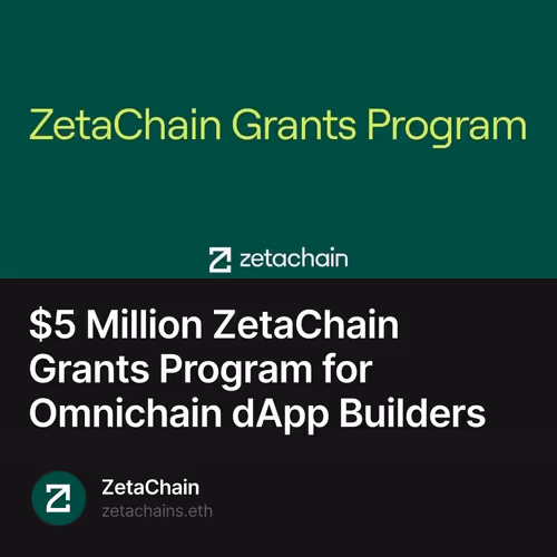 $5 Million ZetaChain Grants Program for Omnichain dApp Builders
