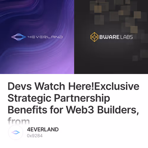 Devs Watch Here!Exclusive Strategic Partnership Benefits for Web3 Builders, from 4EVERLAND