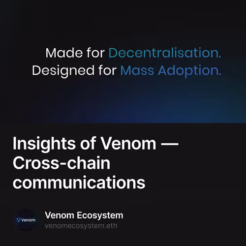 Insights of Venom — Cross-chain communications