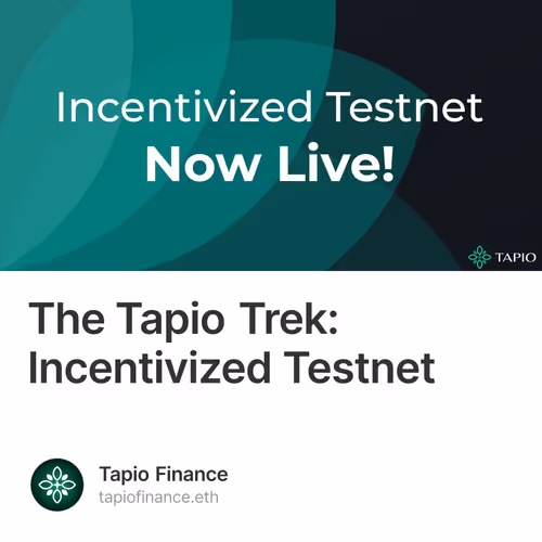 The Tapio Trek: Incentivized Testnet