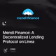 Mendi Finance: A Decentralized Lending Protocol on Linea