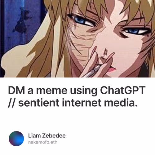 DM a meme using ChatGPT // sentient internet media.