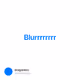 Blurrrrrrrr
