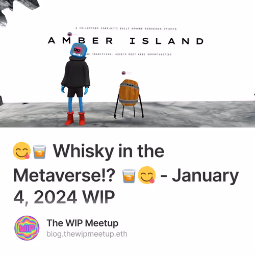 😋🥃 Whisky in the Metaverse!? 🥃😋 - January 4, 2024 WIP